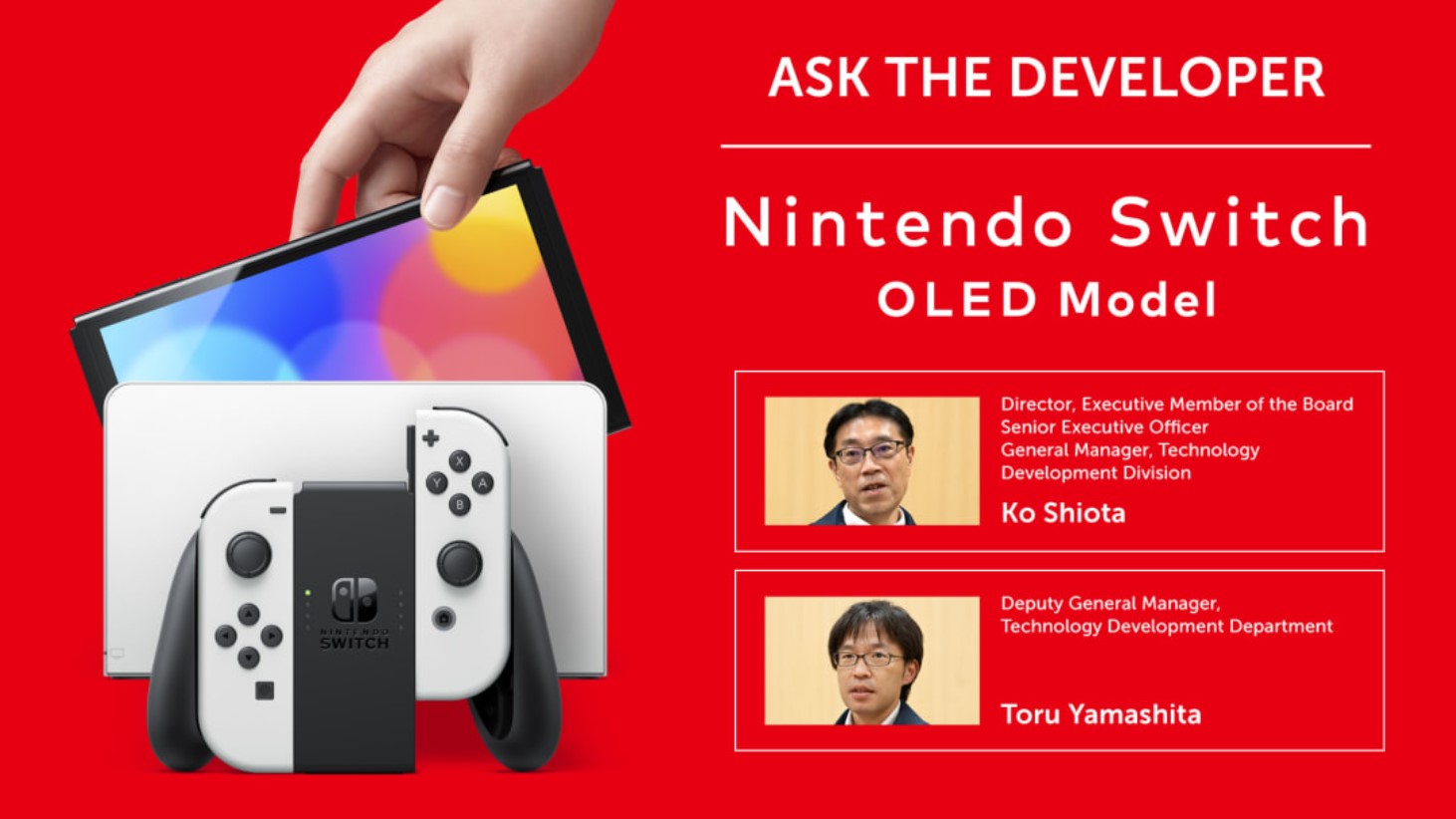 任天堂技术开发部总经理盐田兴和副总经理山下透，一同解答玩家对Switch OLED的疑问。
